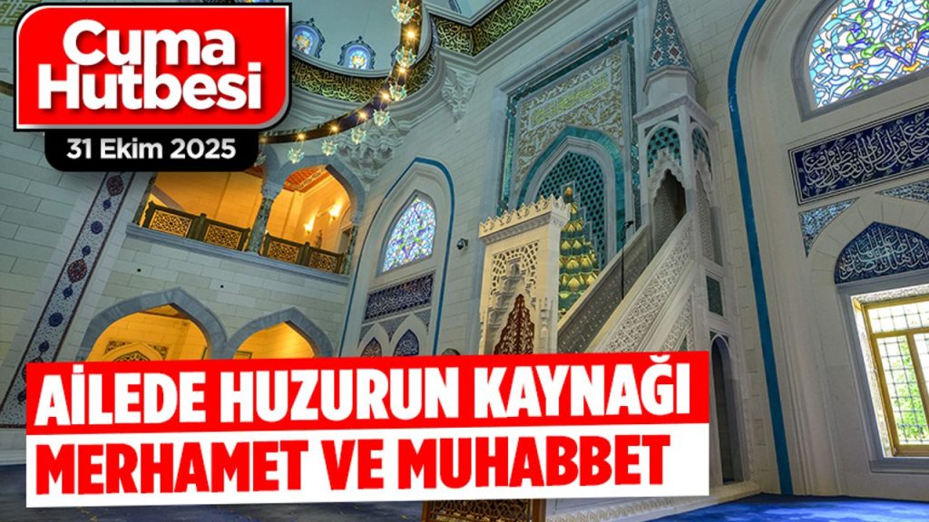 31 Ekim 2025 – Cuma Hutbesi
