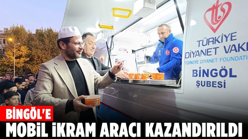 Bingöl'e Mobil İkram Aracı kazandırıldı