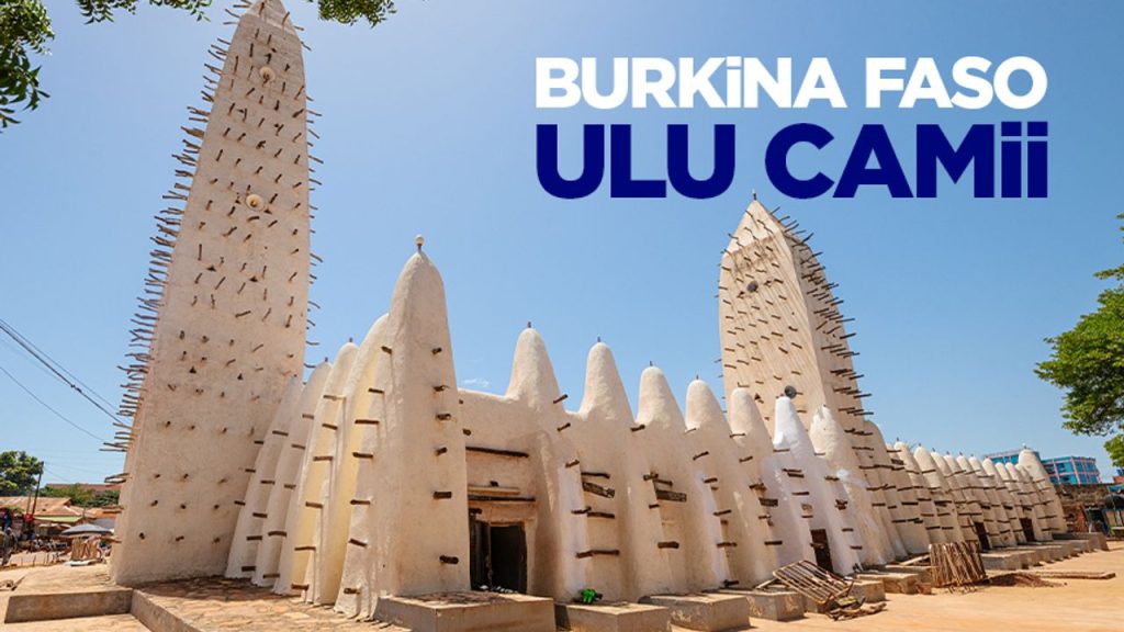 Burkina Faso’nun kültürel mirası: Ulu Camii