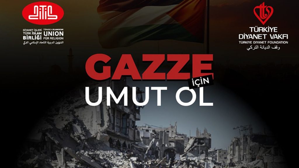 DİTİB, Gazze'ye umut olacak