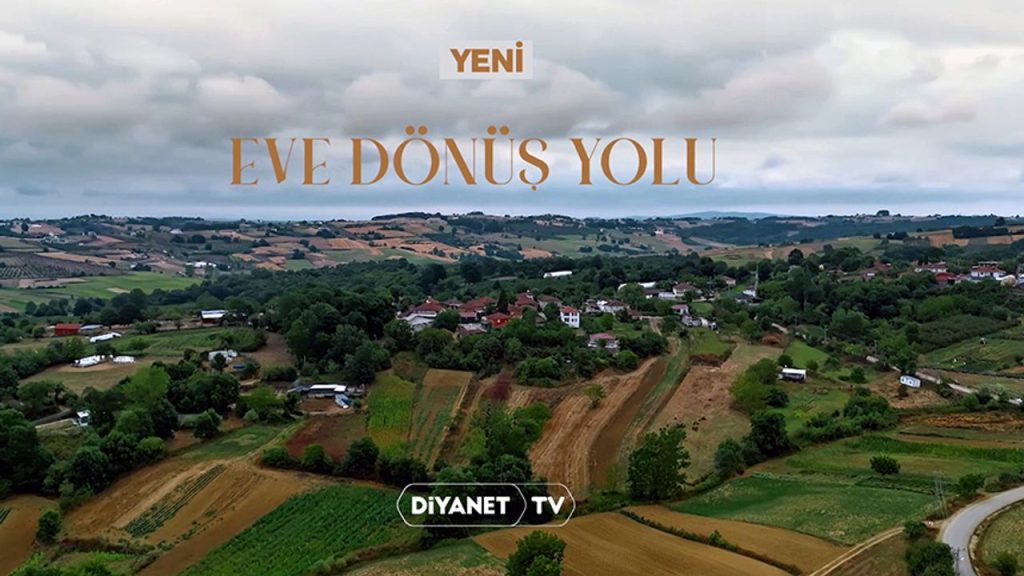 "Eve Dönüş Yolu" Diyanet TV'de