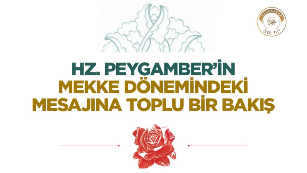 Hz. Peygamber’in Mekke Dönemindeki Mesajına Toplu Bir Bakış