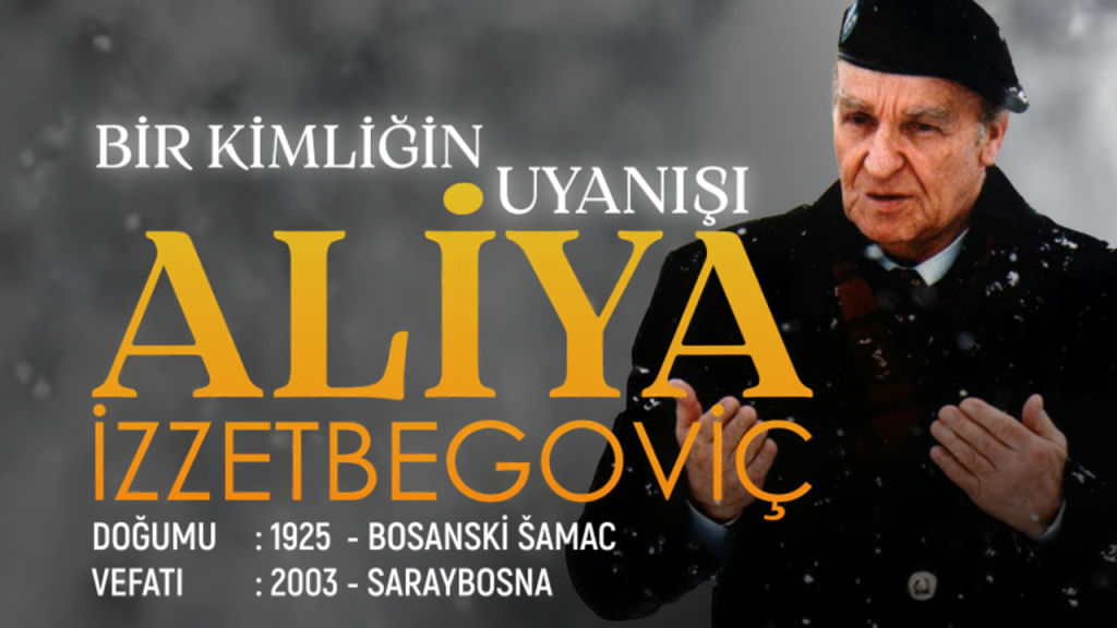 Bir Kimliğin Uyanışı: Aliya İzzetbegoviç