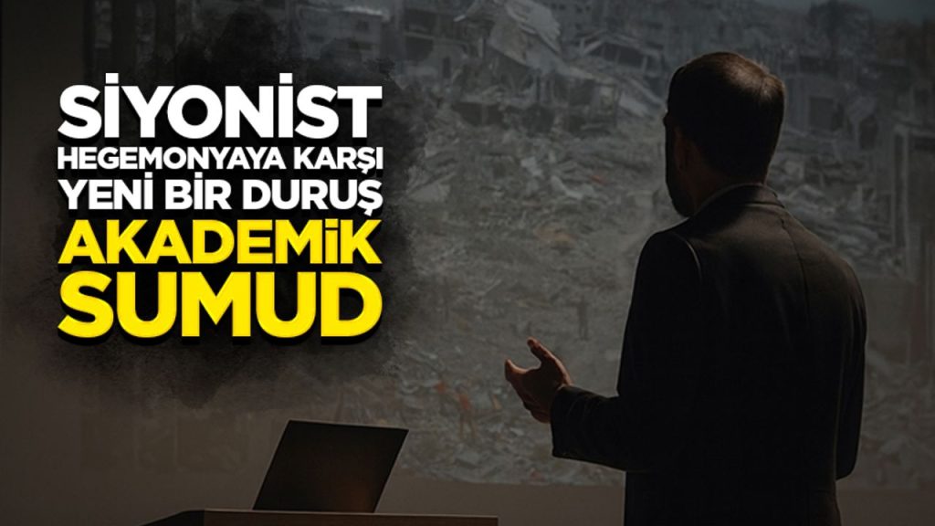 Siyonist hegemonyaya karşı yeni bir duruş: “Akademik Sumud”