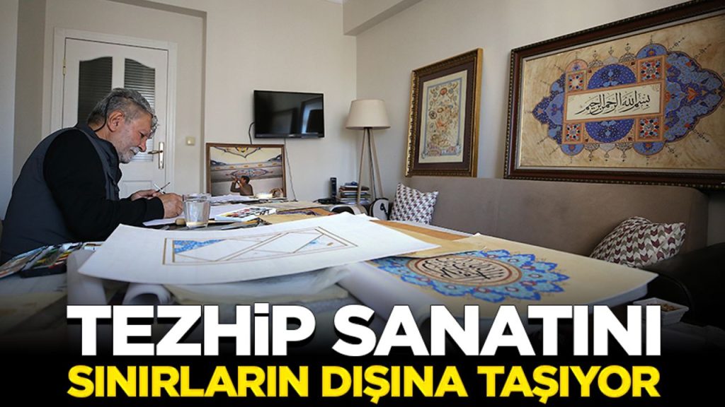 Tezhip sanatını sınırların dışına taşıyor