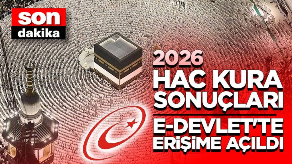 2026 Hac kura sonuçları e-Devlet'te erişime açıldı