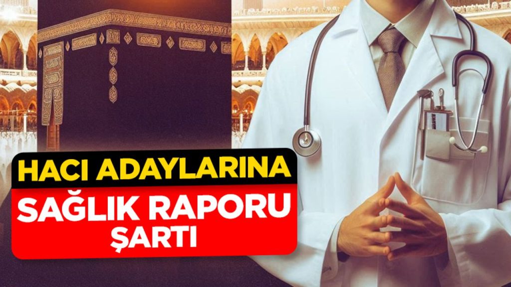 Hacı adaylarına sağlık raporu şartı