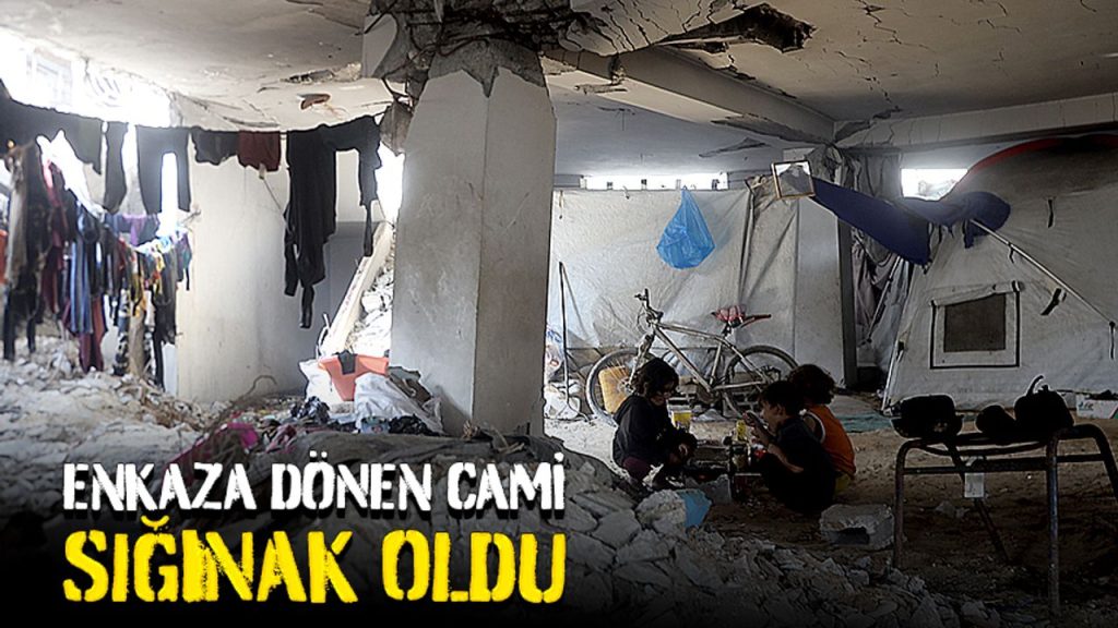 Enkaza dönen cami, sığınak oldu