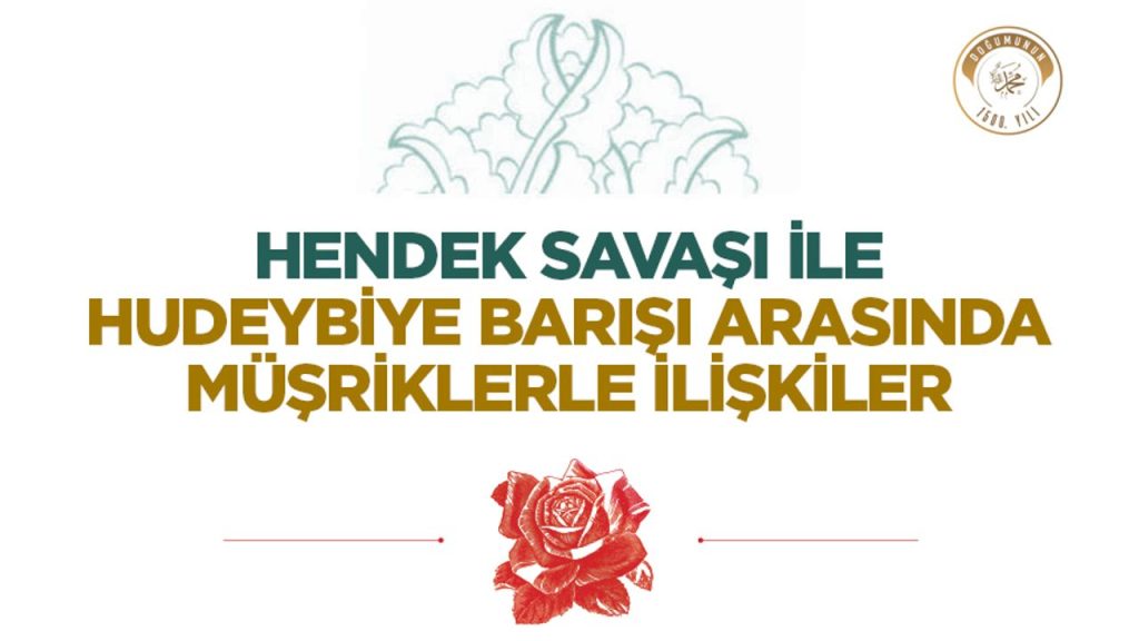 Hendek Savaşı ile Hudeybiye Barışı Arasında Müşriklerle İlişkiler