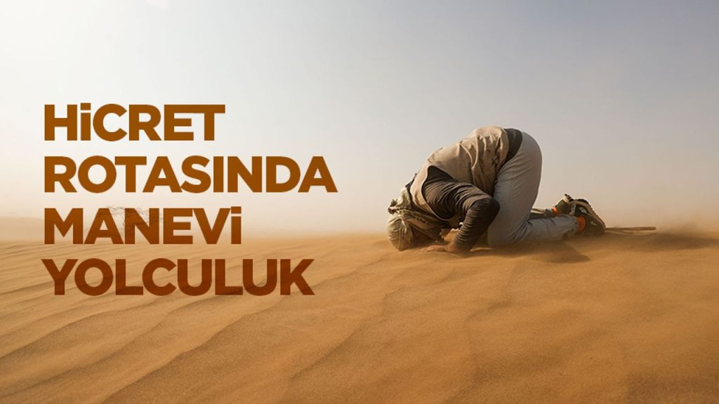 Hicret rotasında manevi yolculuk