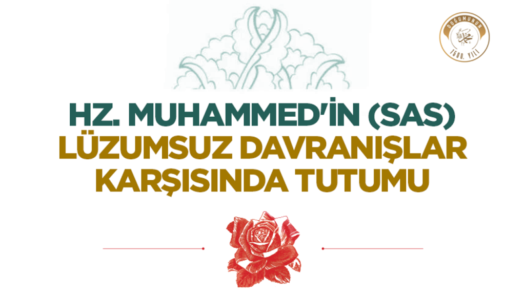 Hz. Muhammed'in (sas) Lüzumsuz Davranışlar Karşısında Tutumu