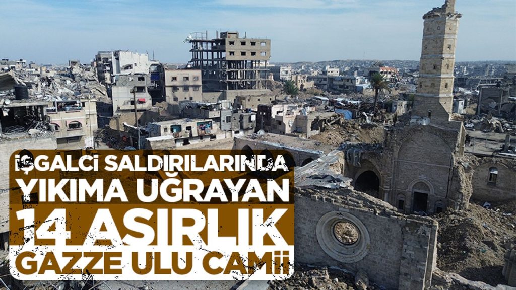 İşgalci saldırılarında yıkıma uğrayan 14 asırlık Gazze Ulu Camii