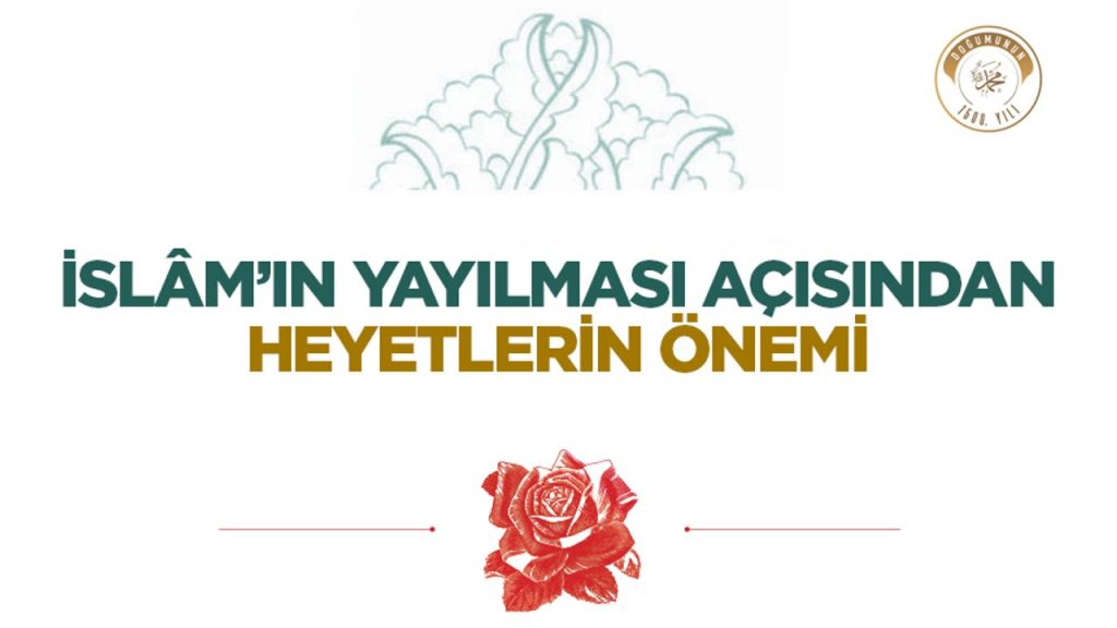 İslâm’ın Yayılması Açısından Heyetlerin Önemi