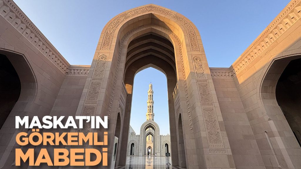 Maskat’ın görkemli mabedi