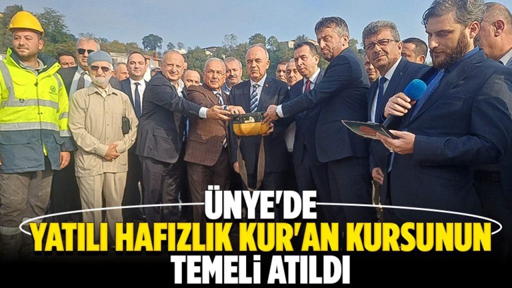 Ünye'de Yatılı Hafızlık Kur'an Kursunun temeli atıldı