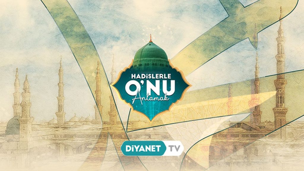 Hadislerle O'nu Anlamak