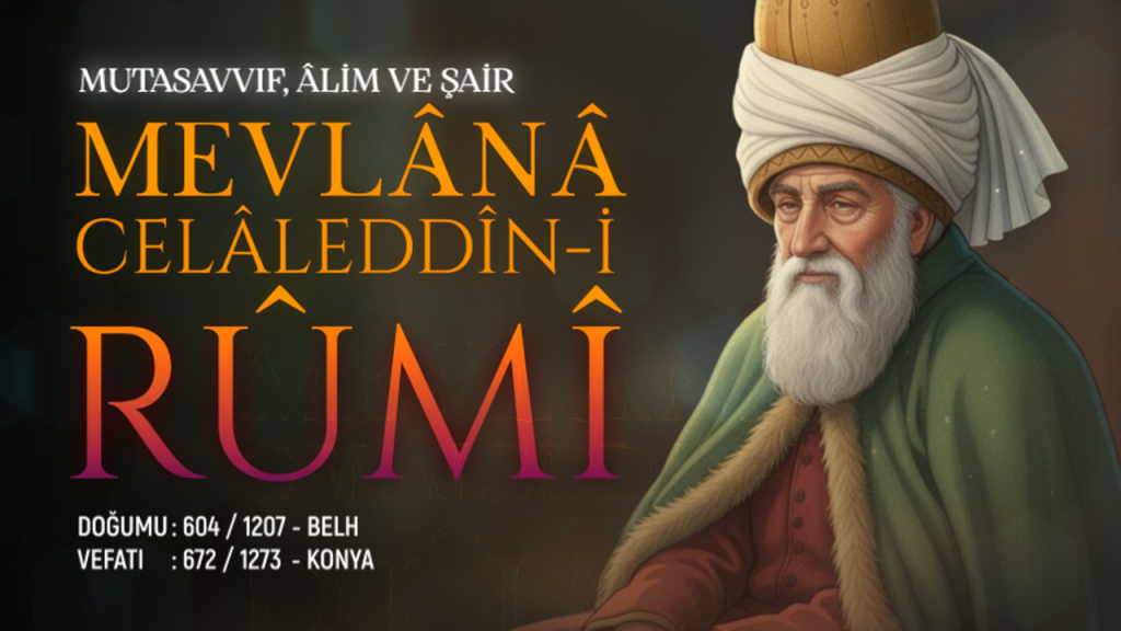 Mutasavvıf, Âlim ve Şair: Mevlânâ Celâleddîn-i Rûmî